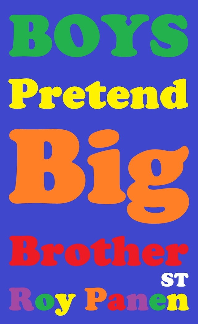 Boekomslag van BOYS Pretend Big Brother (short text) (peeled off)
