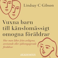 Vuxna barn till känslomässigt omogna föräldrar