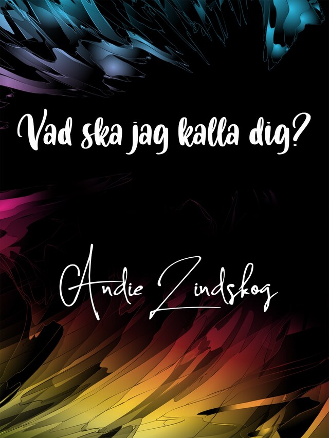 Book cover for Vad ska jag kalla dig? - HBTQ novell