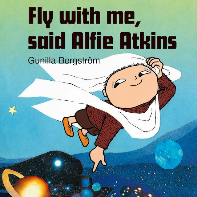 Kirjankansi teokselle “Fly With Me,” Said Alfie Atkins