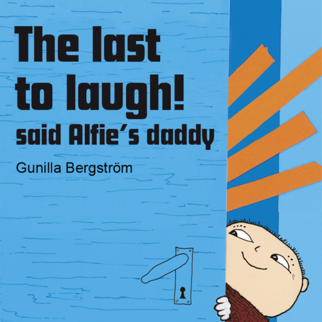 Book cover for The Last to Laugh! said, Alfie’s Dad
