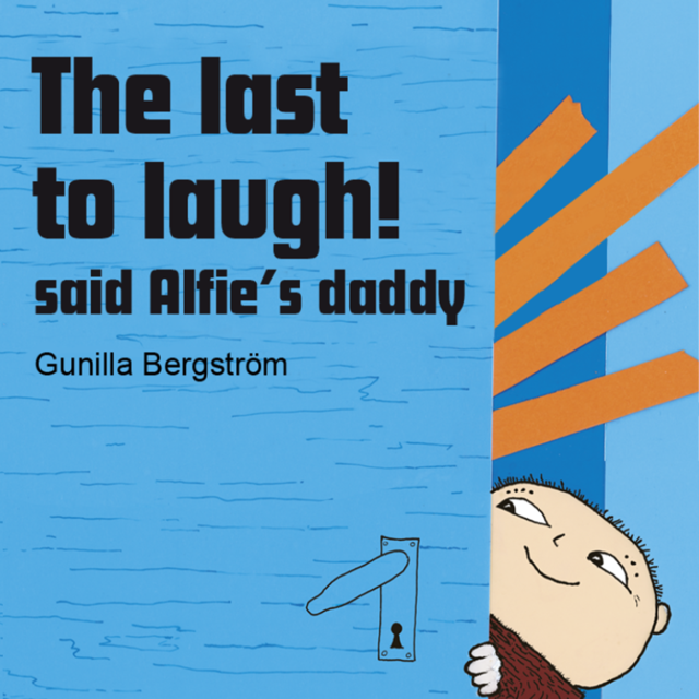 Copertina del libro per The Last to Laugh! said, Alfie’s Dad