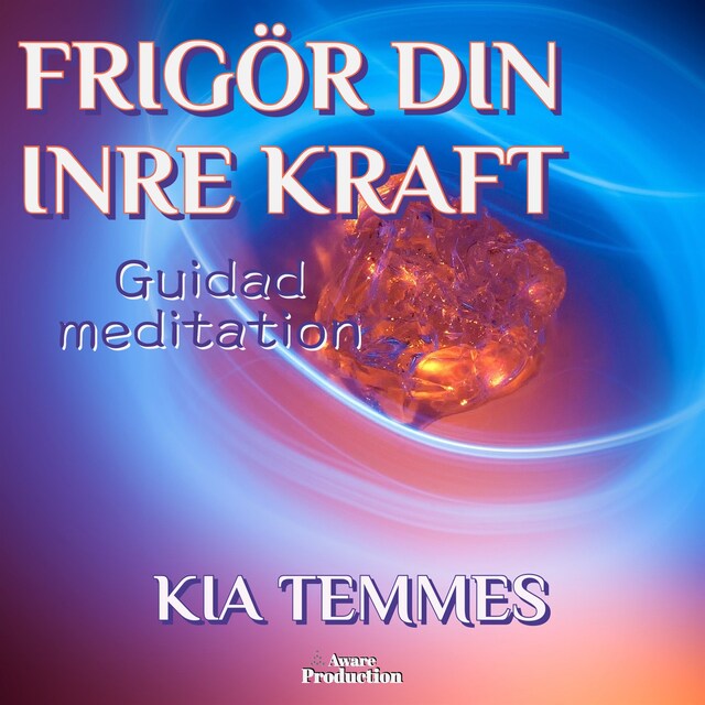 Bokomslag for Frigör din inre kraft, guidad meditation