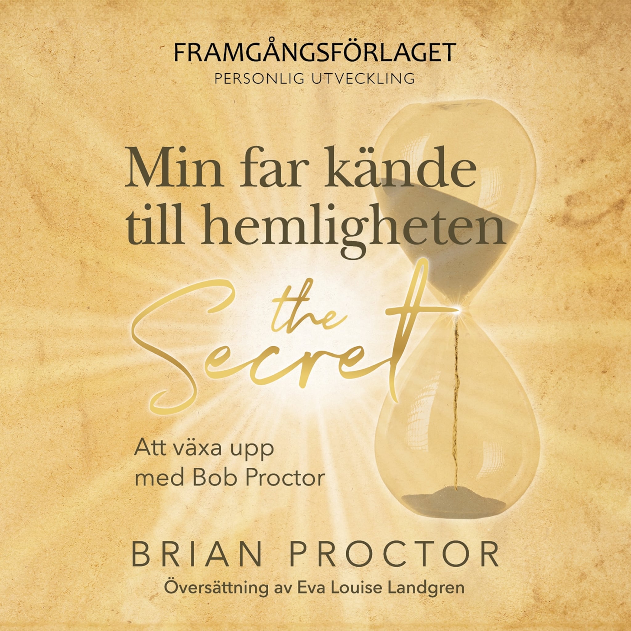 Min far kände till hemligheten : Att växa upp med Bob Proctor