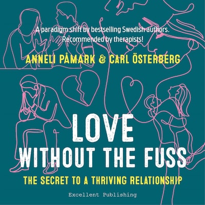 Love Without the Fuss : The Secret to a Thriving Relationship