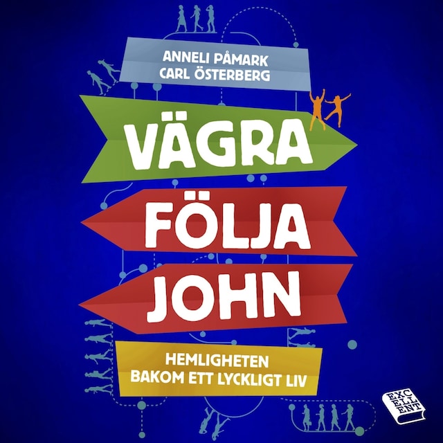 Bokomslag för Vägra följa John : hemligheten bakom ett lyckligt liv