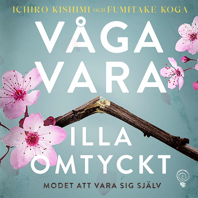 Couverture de livre pour Våga vara illa omtyckt: Modet att vara dig själv