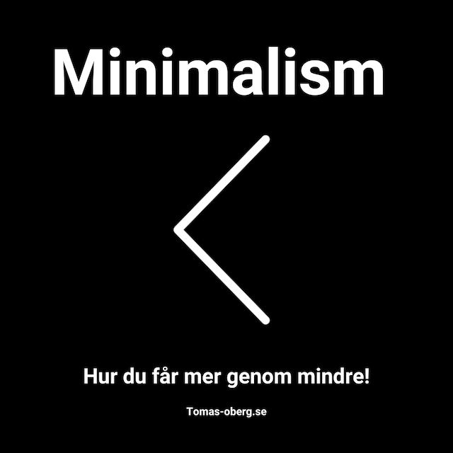 Book cover for Minimalism - Hur du får mer genom mindre
