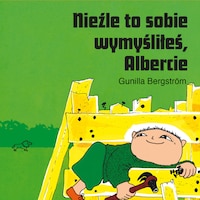 Nieźle to sobie wymyśliłeś, Albercie