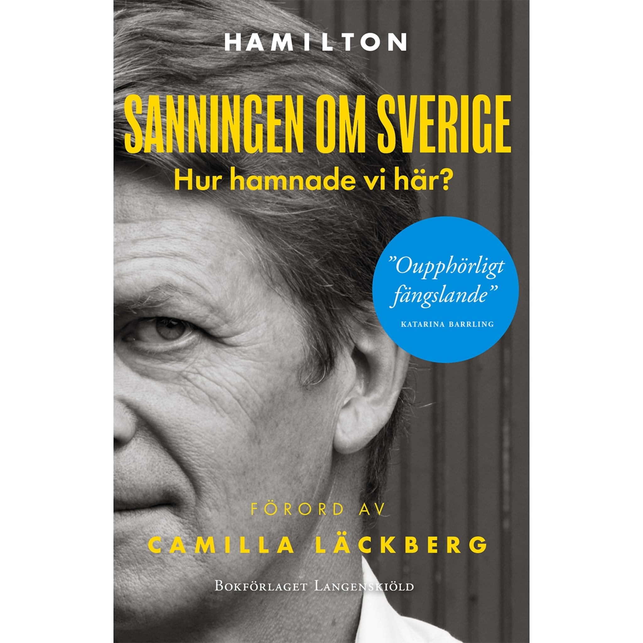 Sanningen om Sverige - Hur hamnade vi här?