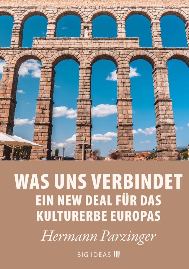 Copertina del libro per Was uns verbindet – Ein New Deal für das Kulturerbe Europas