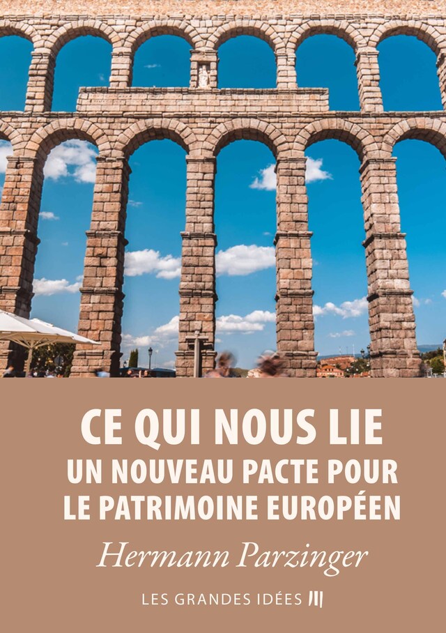 Book cover for Ce qui nous lie – Un nouveau pacte pour le patrimoine européen