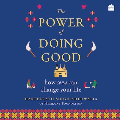 The Power of Doing Good - How Seva Can Change Your Life