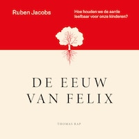 De eeuw van Felix