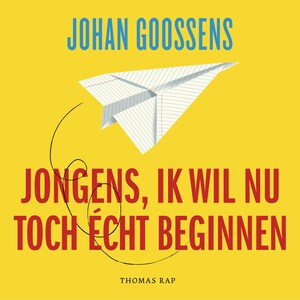 Jongens, ik wil nu toch écht beginnen - luisterboek