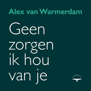 Geen zorgen, ik hou van je - luisterboek