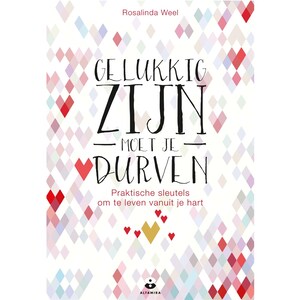 Gelukkig zijn moet je durven - luisterboek