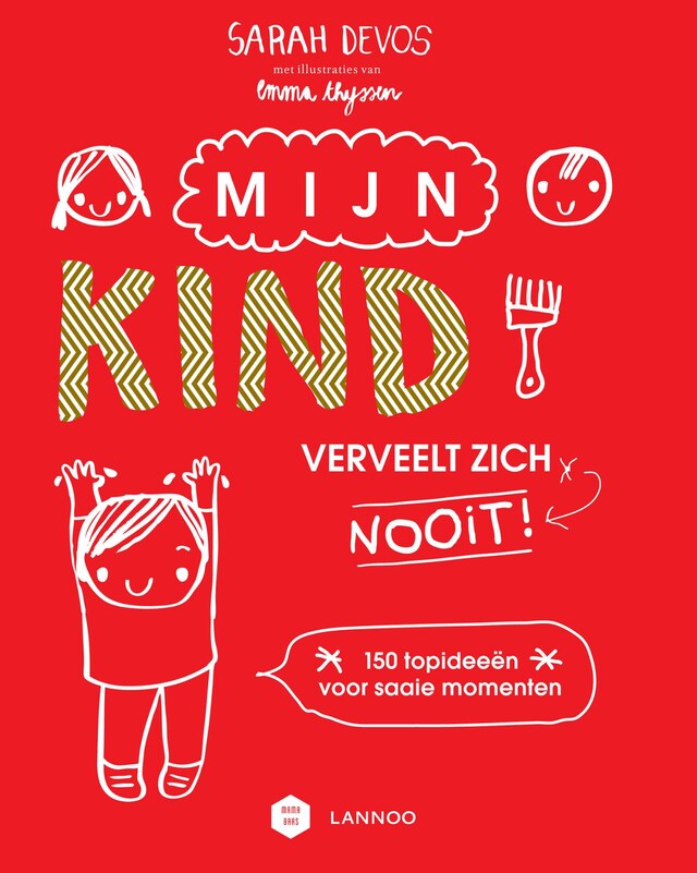 Book cover for Mijn kind verveelt zich nooit!