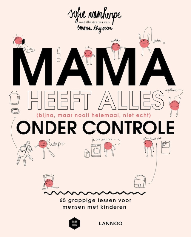 Book cover for Mama heeft alles (bijna, maar nooit helemaal, niet echt) onder controle - (E-boek)