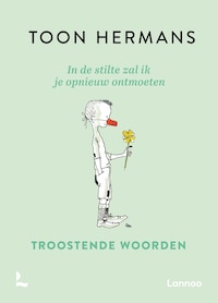In de stilte zal ik je opnieuw ontmoeten
