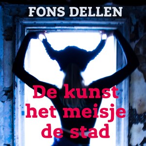 De kunst, het meisje, de stad - luisterboek