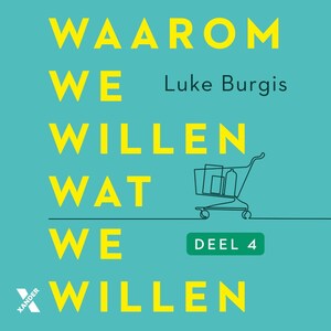Waarom we willen wat we willen - luisterboek