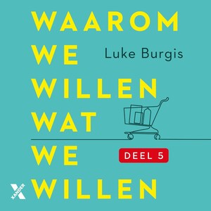 Waarom we willen wat we willen - luisterboek