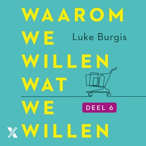 Waarom we willen wat we willen - luisterboek