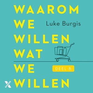 Waarom we willen wat we willen - luisterboek