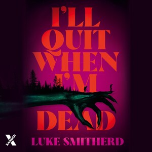 I'll Quit When I'm Dead - luisterboek