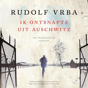 Ik ontsnapte uit Auschwitz - luisterboek