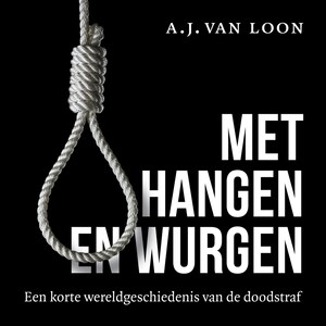 Met hangen en wurgen - luisterboek