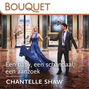 Een baby, een schandaal, een aanzoek - luisterboek