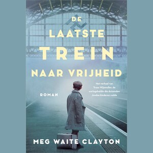 De laatste trein naar vrijheid - luisterboek