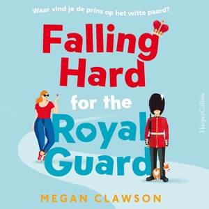 Falling Hard for the Royal Guard - luisterboek