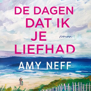 De dagen dat ik je liefhad - luisterboek