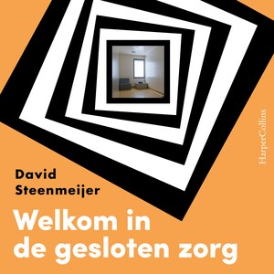 Welkom in de gesloten zorg - luisterboek