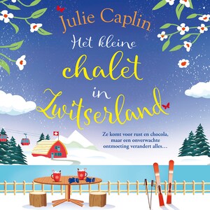 Het kleine chalet in Zwitserland - luisterboek