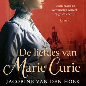 De liefdes van Marie Curie - luisterboek