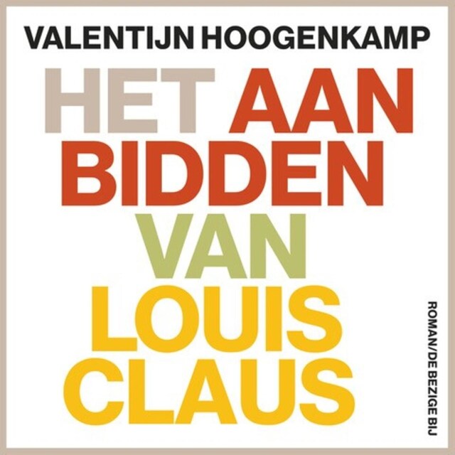 Book cover for Het aanbidden van Louis Claus