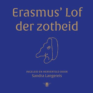 Erasmus' Lof der Zotheid - luisterboek