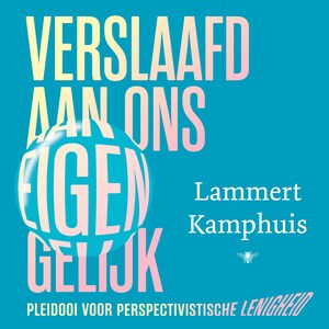 Verslaafd aan ons eigen gelijk - luisterboek