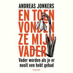 En toen vonden ze mijn vader - luisterboek