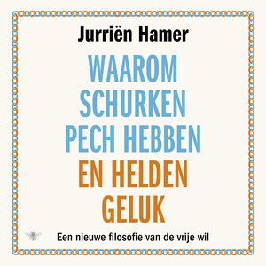 Waarom schurken pech hebben en helden geluk - luisterboek
