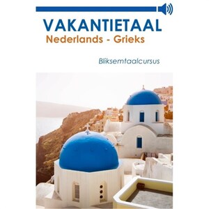 Vakantietaal Nederlands-Grieks - luisterboek
