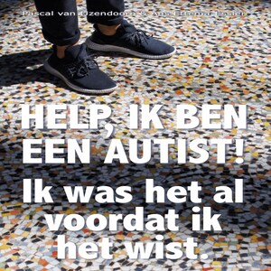 Help, ik ben een autist! - luisterboek