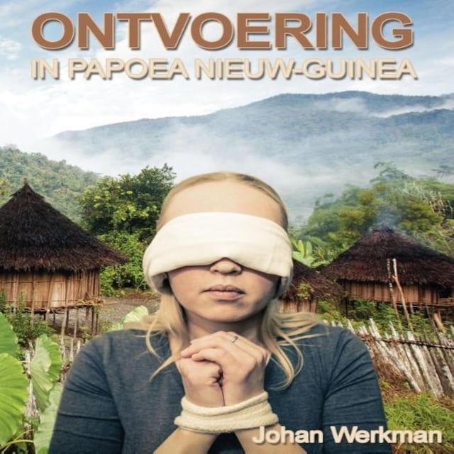Book cover for Ontvoering in Papoea Nieuw-Guinea