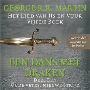 Een dans met draken 1: Oude vetes, nieuwe strijd - Tweede deel - luisterboek