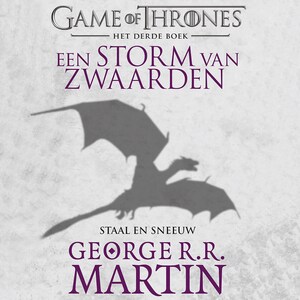 Een storm van zwaarden 1: Staal en sneeuw - Eerste deel - luisterboek