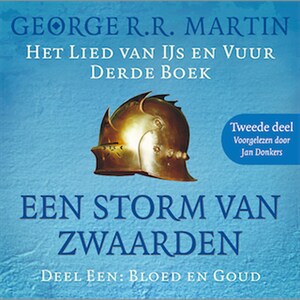 Een storm van zwaarden 1: Staal en sneeuw - Tweede deel - luisterboek